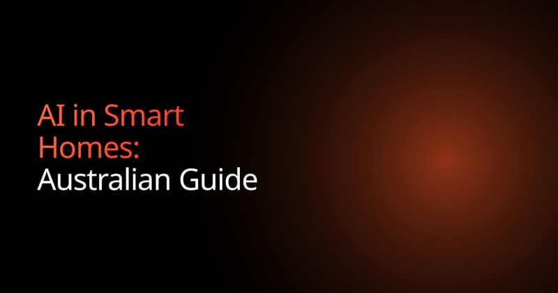 AI in Smart Homes: Australian Guide