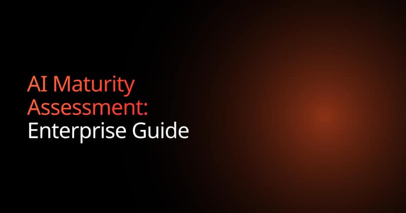 AI Maturity Assessment: Enterprise Guide