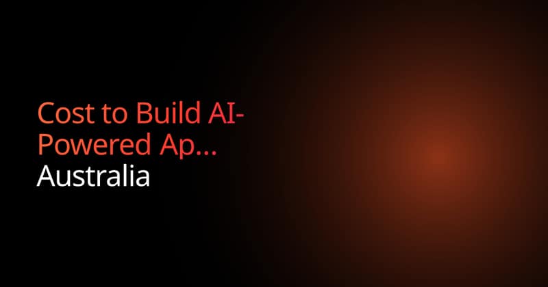 Cost to Build AI-Powered App in Australia