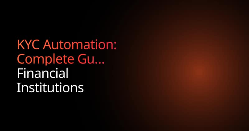 KYC Automation: Complete Guide for Financial Institutions