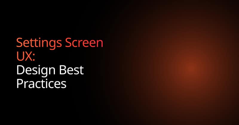 Settings Screen UX: Complete Design Guide | Boundev